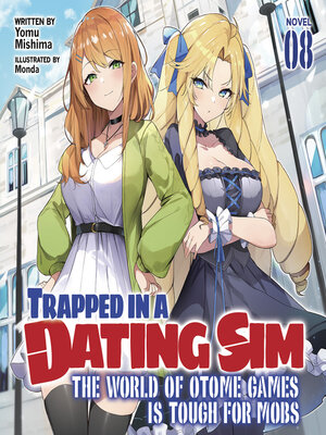 cover image of Trapped in a Dating Sim: The World of Otome Games is Tough for Mobs, Volume 8